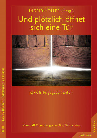 Ingrid Holler: Und plötzlich öffnet sich eine Tür