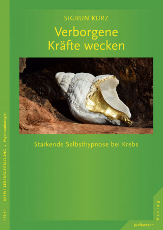 Sigrun Kurz: Verborgene Kräfte wecken