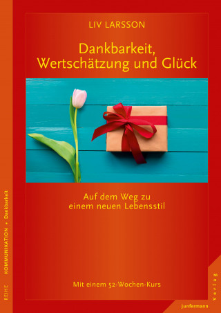 Liv Larsson: Dankbarkeit, Wertschätzung und Glück