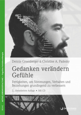 Dennis Greenberger, Christine A. Padesky: Gedanken verändern Gefühle