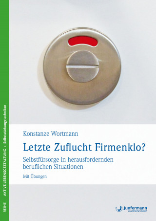 Konstanze Wortmann: Letzte Zuflucht Firmenklo?