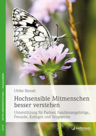 Ulrike Hensel: Hochsensible Mitmenschen besser verstehen