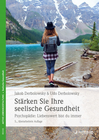 Udo Derbolowsky, Jakob Derbolowsky: Stärken Sie Ihre seelische Gesundheit