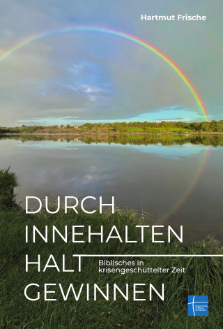 Hartmut Frische: Durch Innehalten Halt gewinnen