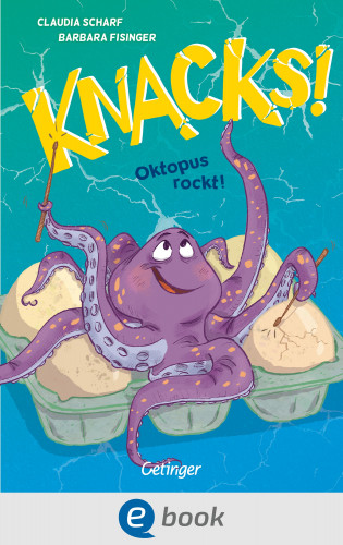 Claudia Scharf: Knacks! 3 Oktopus rockt!