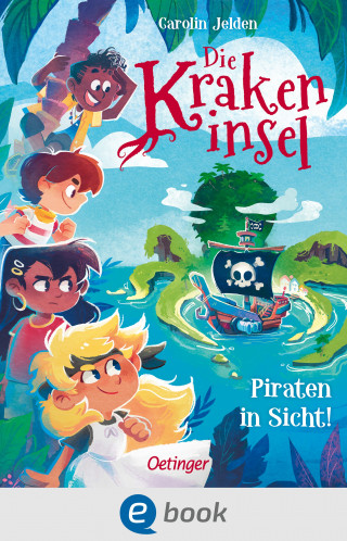 Carolin Jelden: Die Krakeninsel 1. Piraten in Sicht!