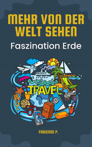 Fabienne P.: Mehr von der Welt sehen