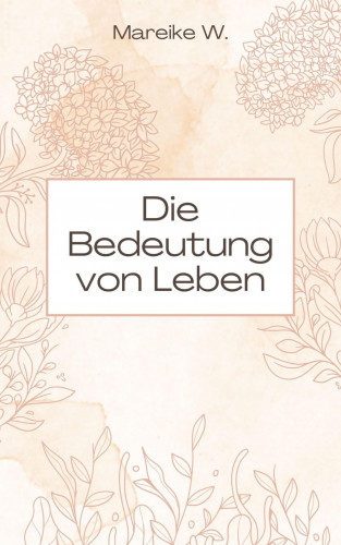 Mareike W.: Die Bedeutung von Leben