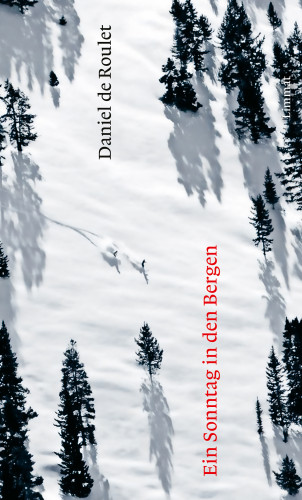 Daniel de Roulet: Ein Sonntag in den Bergen