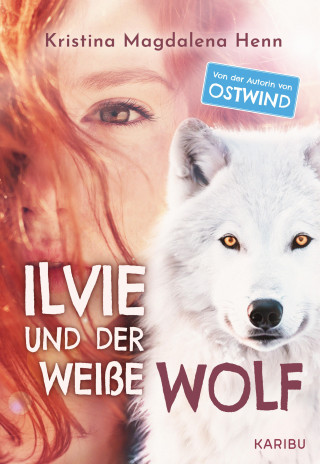 Kristina Magdalena Henn: Ilvie und der weiße Wolf