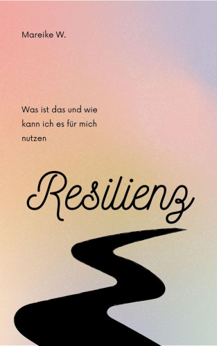 Mareike W.: Resilienz