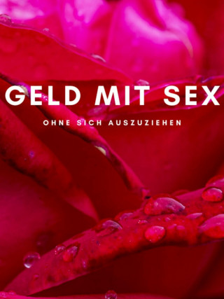 Julia Stinshoff: Geld mit Sex ohne sich auszuziehen