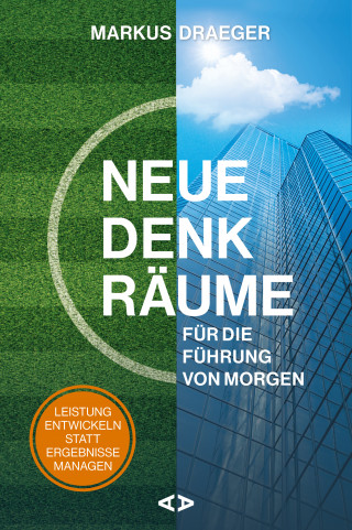 Markus Draeger: Neue Denkräume für die Führung von morgen