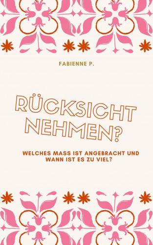 Fabienne P.: Rücksicht nehmen ?