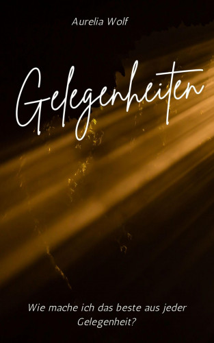 Aurelia Wolf: Gelegenheiten