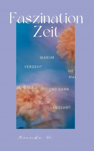 Mareike W.: Faszination Zeit