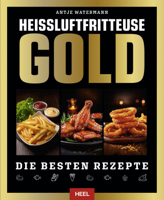 Antje Watermann: Heißluftfritteuse Gold