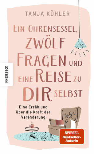 Tanja Köhler: Ein Ohrensessel, zwölf Fragen und eine Reise zu dir selbst