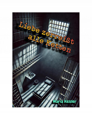 Maria Kessler: Liebe zerreißt alle Ketten