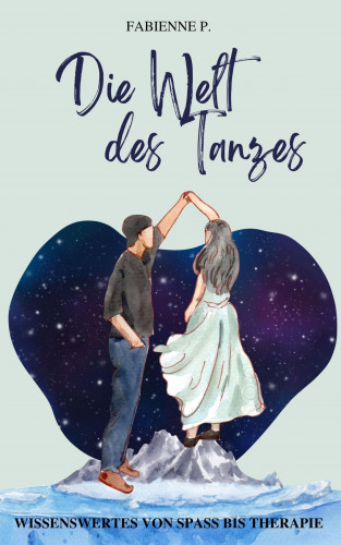 Fabienne P.: Die Welt des Tanzes