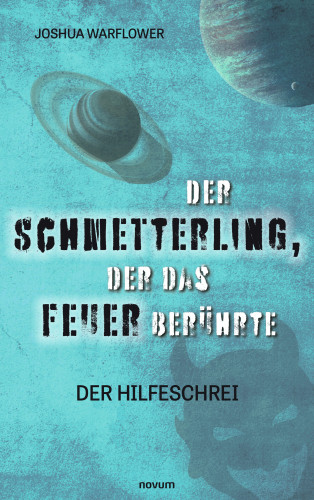 JOSHUA WARFLOWER: Der Schmetterling, der das Feuer berührte