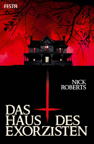 Nick Roberts: Das Haus des Exorzisten