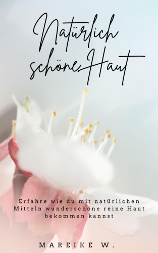 Mareike W.: Natürlich schöne Haut
