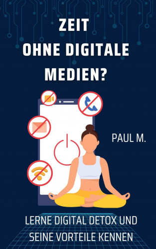 Paul M.: Zeit ohne digitale Medien?