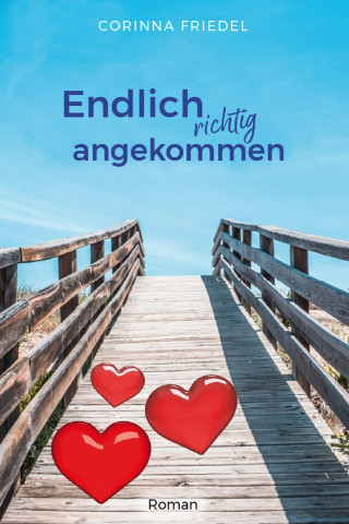 Corinna Friedel: Endlich richtig angekommen