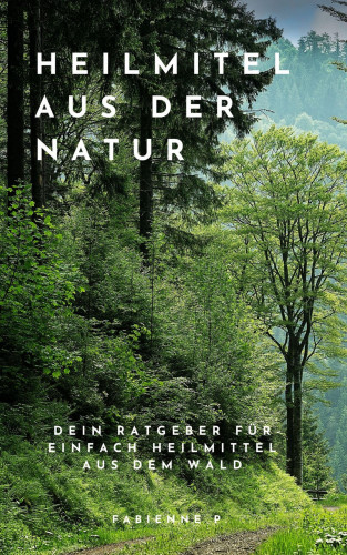 Fabienne P.: Heilmittel aus der Natur