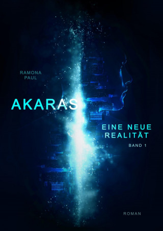 Ramona Paul: Akaras - Eine neue Realität
