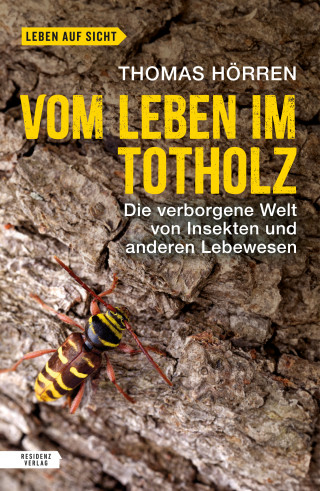 Thomas Hörren: Vom Leben im Totholz