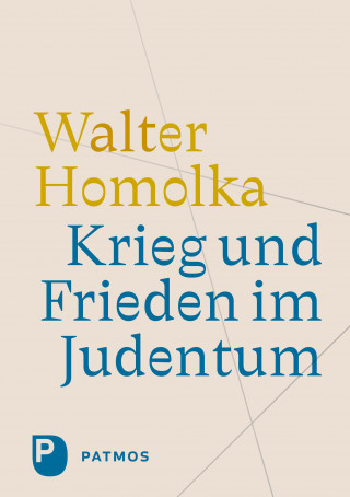 Walter Homolka: Krieg und Frieden im Judentum