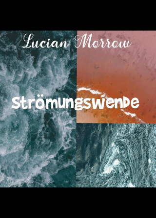 Lucian Morrow: Strömungswende