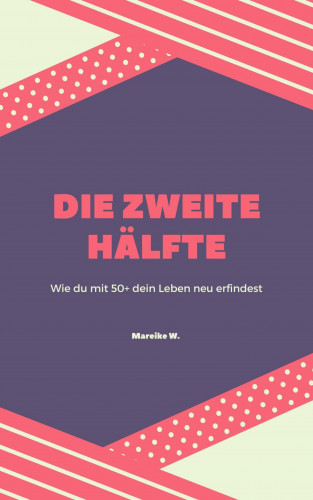 Mareike W.: Die zweite Hälfte