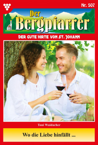Toni Waidacher: Wo die Liebe hinfällt …
