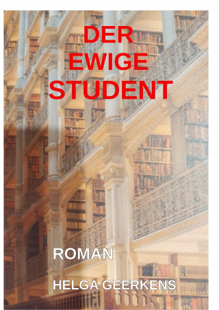 Helga Geerkens: Der ewige Student