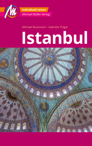 Michael Bussmann, Gabriele Tröger: MICHAEL MÜLLER REISEFÜHRER Istanbul MM-City