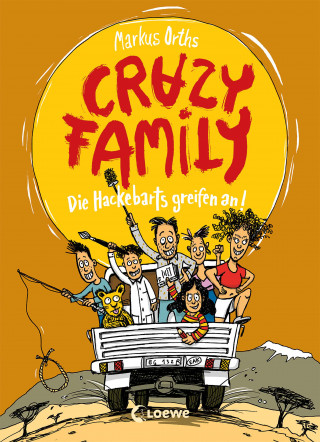 Markus Orths: Crazy Family (Band 3) - Die Hackebarts greifen an