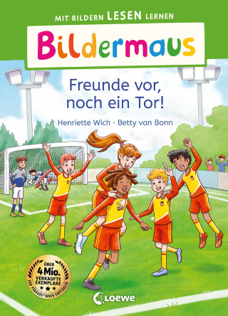Henriette Wich: Bildermaus - Freunde vor, noch ein Tor!