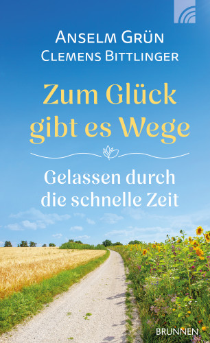 Clemens Bittlinger, Anselm Grün: Zum Glück gibt es Wege