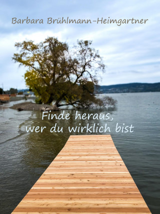 Barbara Brühlmann-Heimgartner: Finde heraus, wer du wirklich bist