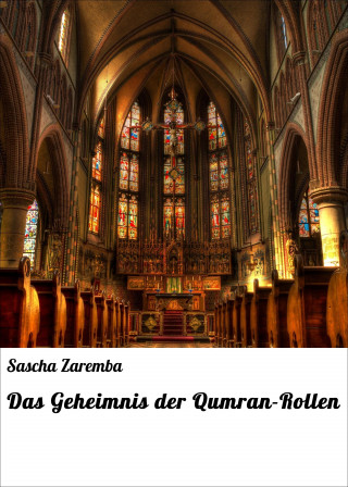 Sascha Zaremba: Das Geheimnis der Qumran-Rollen