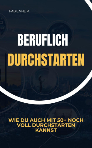 Fabienne P.: Beruflich durchstarten