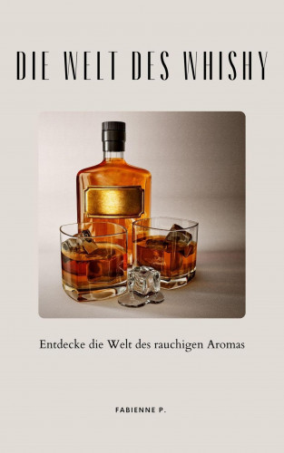 Fabienne P.: Die Welt des Whisky