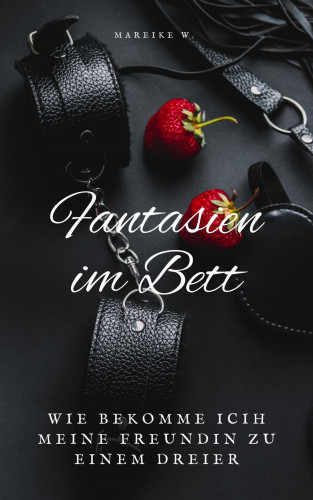 Mareike W.: Fantasien im Bett