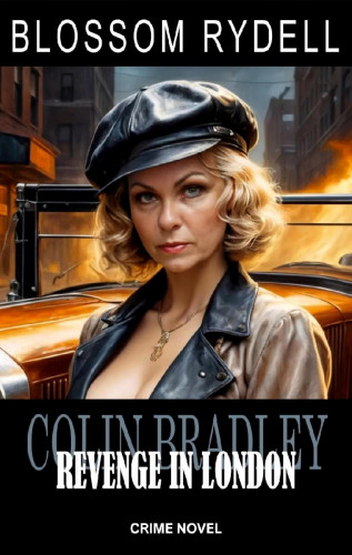Blossom Rydell: Colin Bradley - Revenge in London