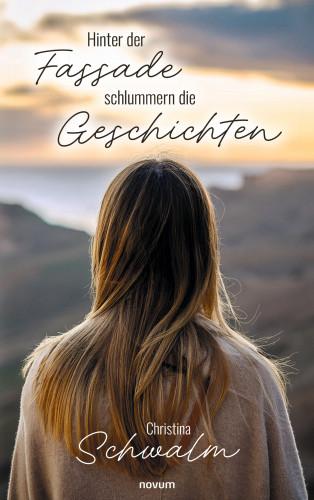 Christina Schwalm: Hinter der Fassade schlummern die Geschichten