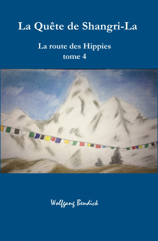 Wolfgang Bendick: La quête de Shangri-La
