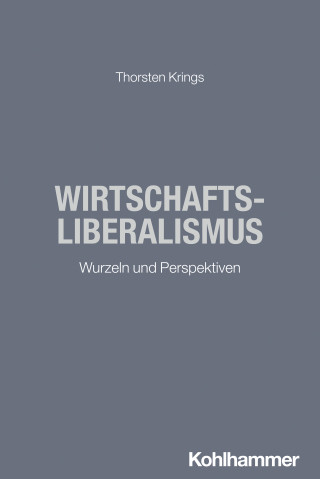 Thorsten Krings: Wirtschaftsliberalismus